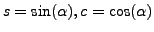 $ s = \sin (\alpha), c = \cos (\alpha)$