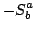 $\displaystyle - S_b^a$