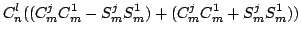 $\displaystyle C^l_n ( ( C_m^j C_m^1 - S_m^j S_m^1 ) + ( C_m^j C_m^1 + S_m^j S_m^1 ) )$