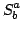 $\displaystyle S_b^a$
